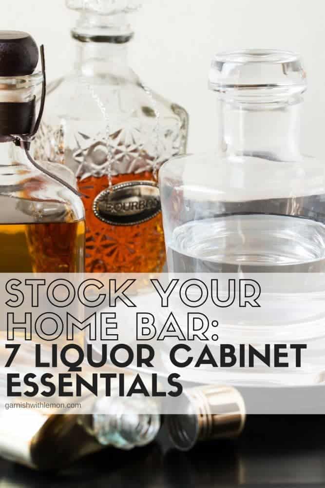 Stock Your Home Bar 7 Liquor Cabinet Essentials Garnish With Lemon